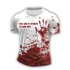 Took Care Of Business I’m Good Now Bloody Shirt