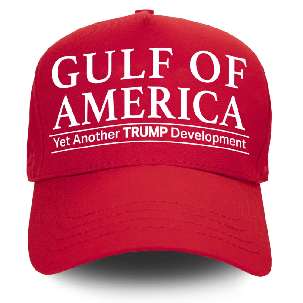 Trump Gulf Of America Yet Another Trump Development Hat Trump Gulf Of America Yet Another Trump Development Hat
