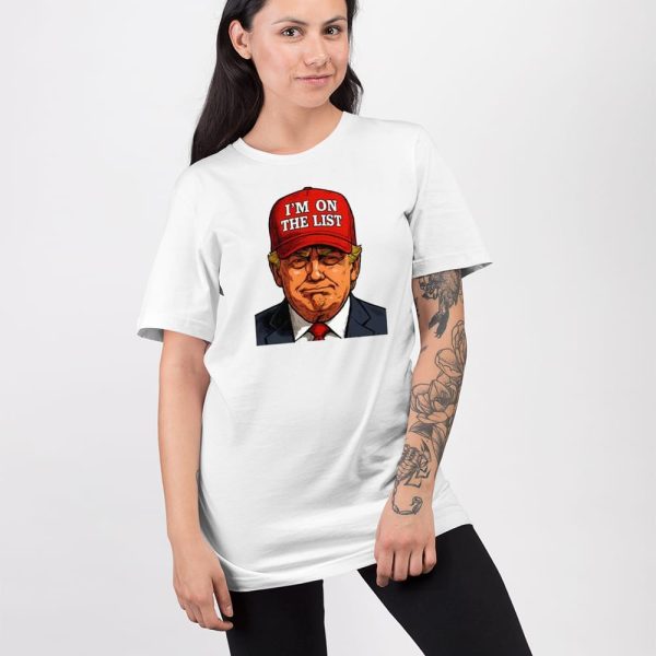 Trump I’m On The List Epstein Sarcastic Shirt