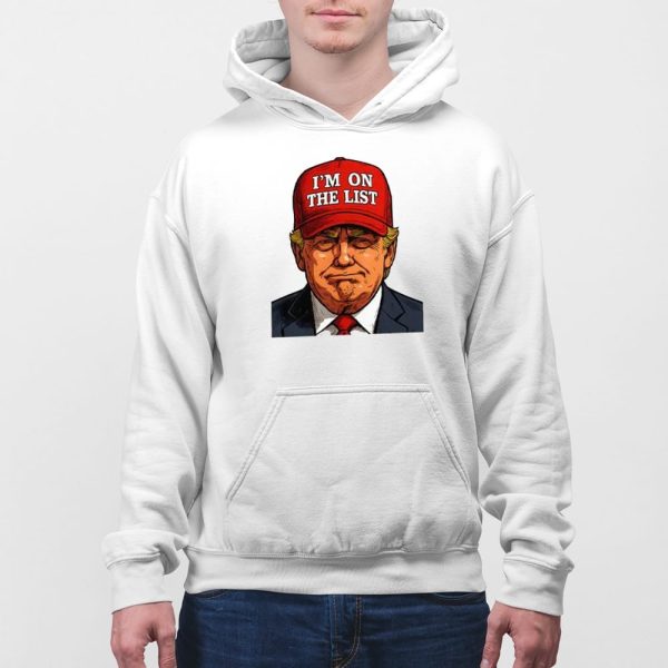 Trump I’m On The List Epstein Sarcastic Shirt