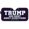 Trump Was Right About Everything Sunshade