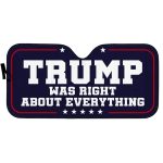 Trump Was Right About Everything Sunshade