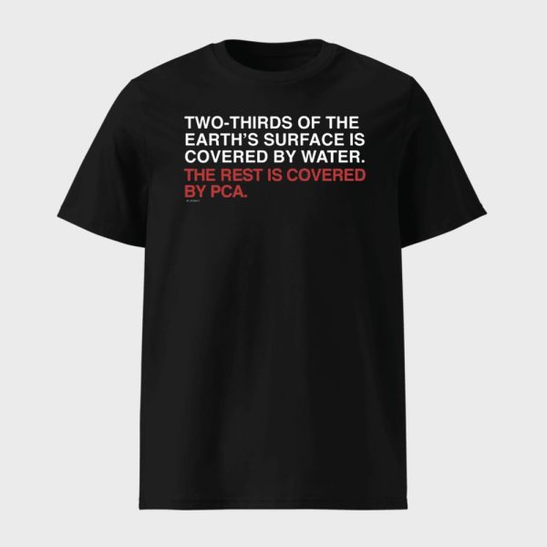 Two-Thirds Of The Earth’s Surface Is Covered By Water The Rest Is Covered By Pca Shirt