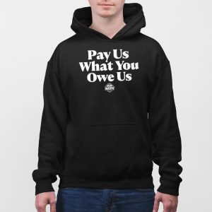 WNBA All Stars Pay Us What You Owe Us Shirt