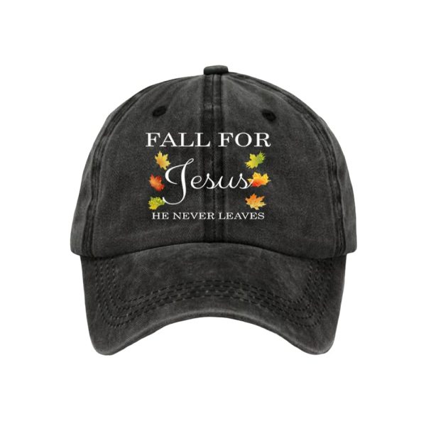 Unisex Fall For Jesus He Never Leaves Print Hat