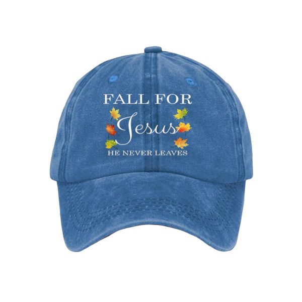 Unisex Fall For Jesus He Never Leaves Print Hat