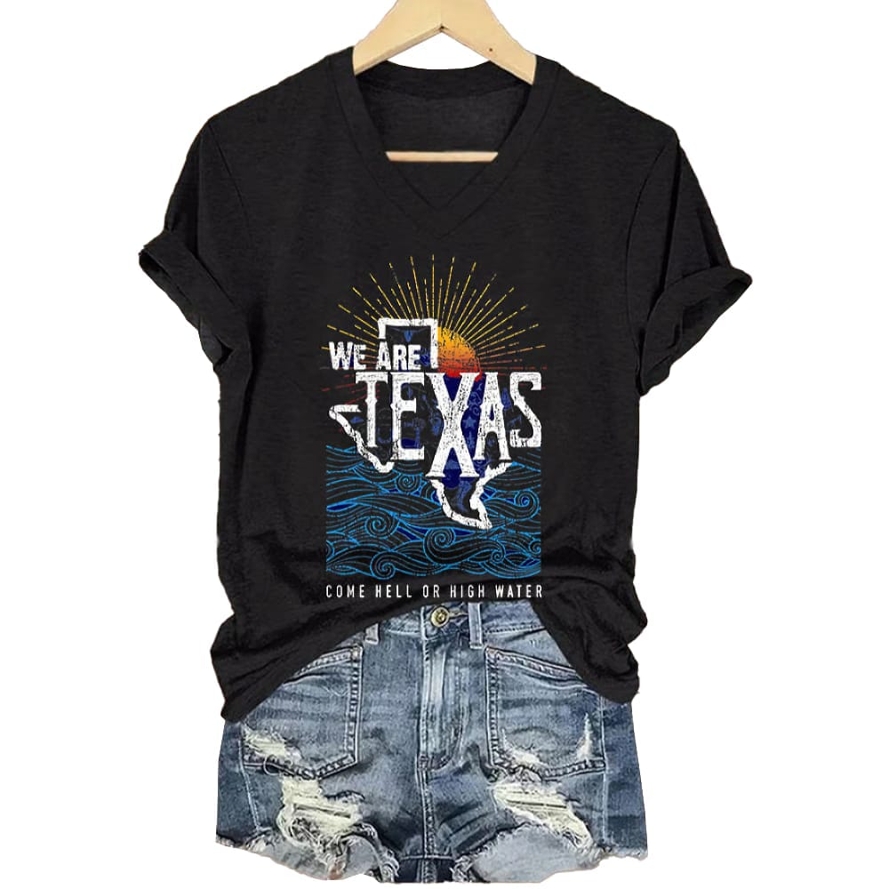 V Neck Retro Texas Strong We Are Texas Come Hell Or High Water Print T Shirt V-Neck Retro Texas Strong We Are Texas Come Hell Or High Water Print T-Shirt