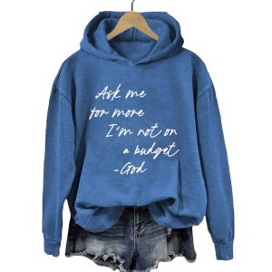 Ask Me For More Im Not On A Budget Hoodie4