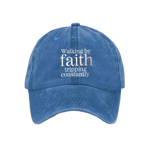Walking By Faith Tripping Constantly Printed Baseball Cap