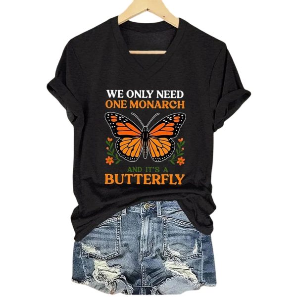 We Only Need One Monarch And It’s A Butterfly Shirt