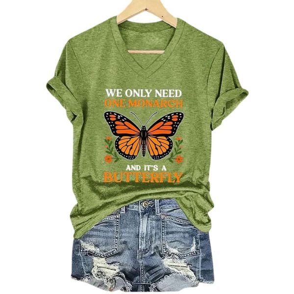 We Only Need One Monarch And It’s A Butterfly Shirt
