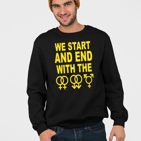 We Start And End With The Lgbtqia Shirt