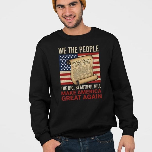 We The People The Big Beautiful Bill Make America Great Again Shirt