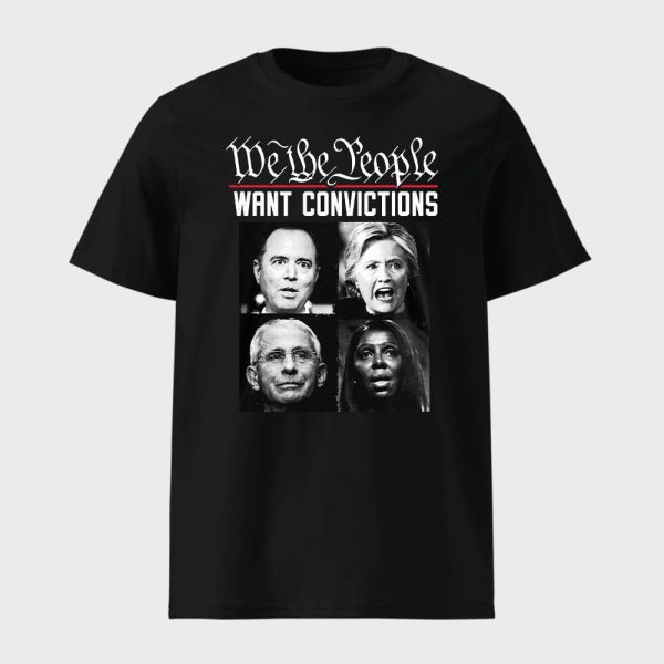 We The People Want Convictions Shirt