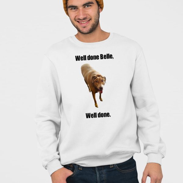 Well Done Belle Well Done Dog Shirt