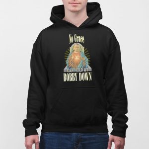 No Grace Can Hold My Bobby Down Shirt 3