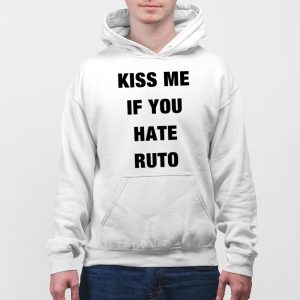 Kiss Me If You Hate Ruto Shirt 4