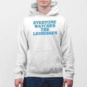 Everyone Watches The Lionesses Shirt 3