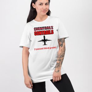Chemtrails Contrails I Passed Third Grade Shirt 3