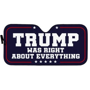 Trump Was Right About Everything Sunshade