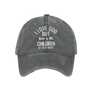 I Love God But Some Of His Children Get On My Nervess Baseball Cap2