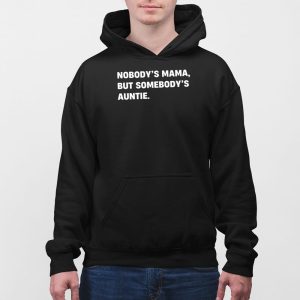 Nobodys Mama But Somebodys Auntie Shirt 5