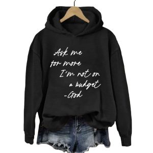 Ask Me For More Im Not On A Budget Hoodie3