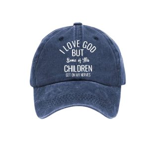 I Love God But Some Of His Children Get On My Nervess Baseball Cap3