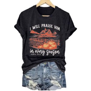 I WILL PRAISE HIM In Every Season Psalm 341 Shirt2
