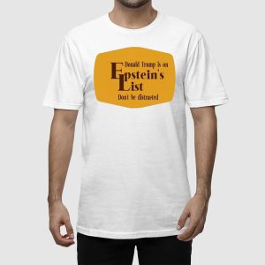 Cracker Barrel Donald Trump Is On Epstein's List Don't Be Distracted Shirt 1 Cracker Barrel Donald Trump Is On Epsteins List Dont Be Distracted Shirt 2