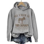 All I Need Is This Donkey And That Other Donkey Hoodie