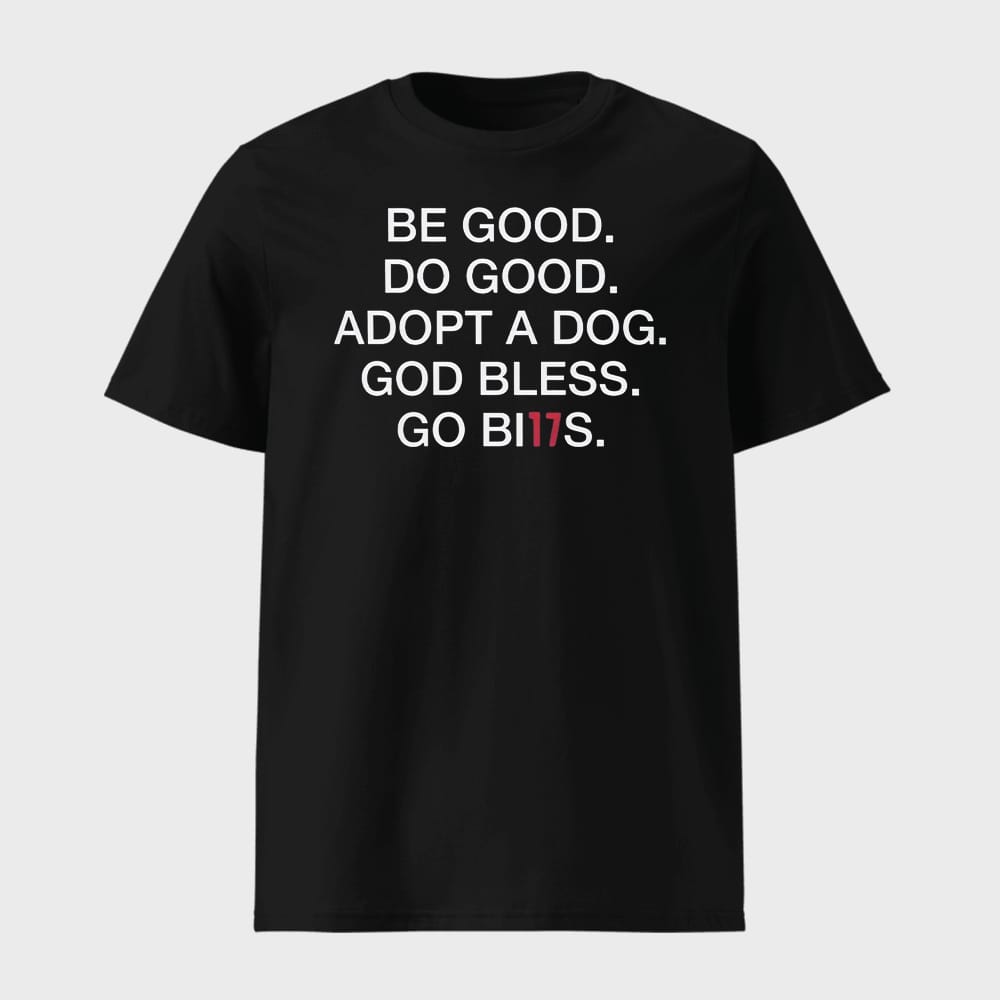 Be Good Do Good Adopt A Dog God Bless Go Bills Shirt 1 Be Good Do Good Adopt A Dog God Bless Go Bills Shirt