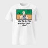Bob Uecker Get Up Get Up Get Outta Here Gone Shirt