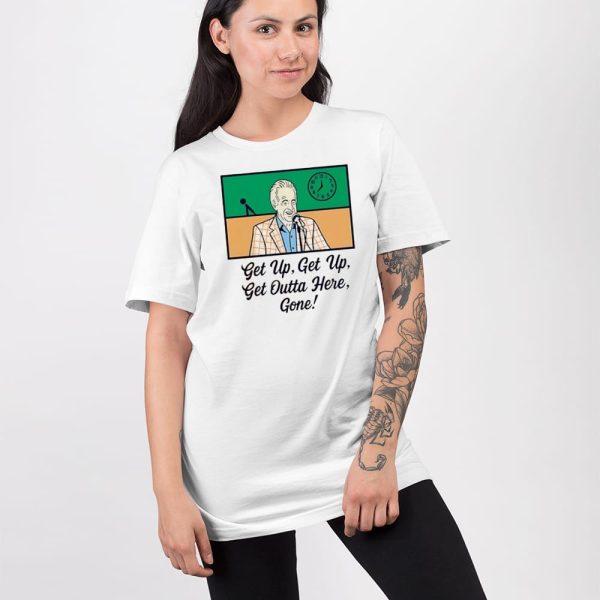 Bob Uecker Get Up Get Up Get Outta Here Gone Shirt