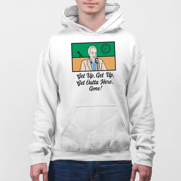 Bob Uecker Get Up Get Up Get Outta Here Gone Shirt