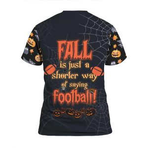 Fall Is Just A Shorter Way Of Saying Football Halloween Shirt1