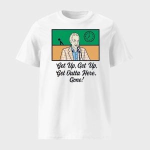 Bob Uecker Get Up Get Up Get Outta Here Gone Shirt 1