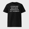 Everyone Watched Minnesota Get Robbed Shirt
