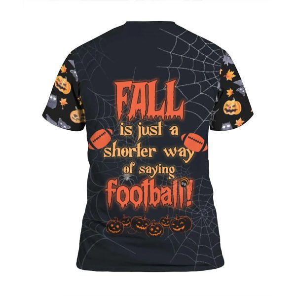 Fall Is Just A Shorter Way Of Saying Football Halloween Shirt