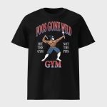 Foos Gone Wild Hit The Gym Not The Pipa Gym Shirt