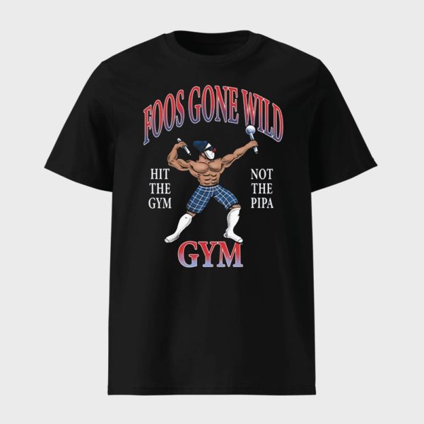 Foos Gone Wild Hit The Gym Not The Pipa Gym Shirt