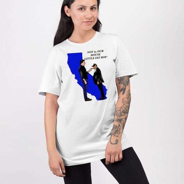 Gavin Newsom Trump Not In Our House Little Fat Boy Shirt