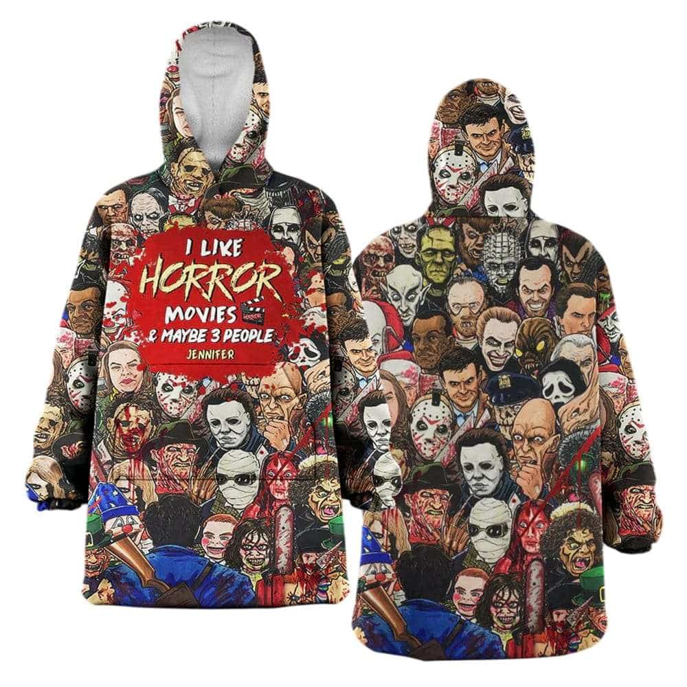 I Like Horror Movies And Maybe 3 People Halloween Blanket Hoodie I Like Horror Movies And Maybe 3 People Halloween Blanket Hoodie