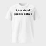 I Survived Jocals Debut Shirt