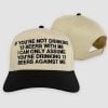 If You’re Not Drinking 13 Beers With Me Hat