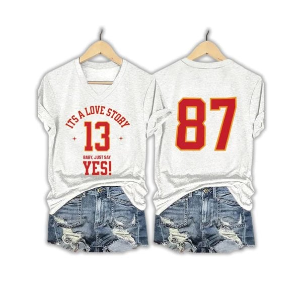 Its a Love Story Baby Just Say Yes 13 87 Chiefs Shirt