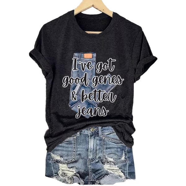 I’ve Got Good Genes And Better Jeans Shirt