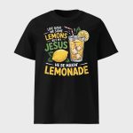 Life Gave Me Some Lemons But My Jesus He Be Makin Lemonade Casual Sweatshirt