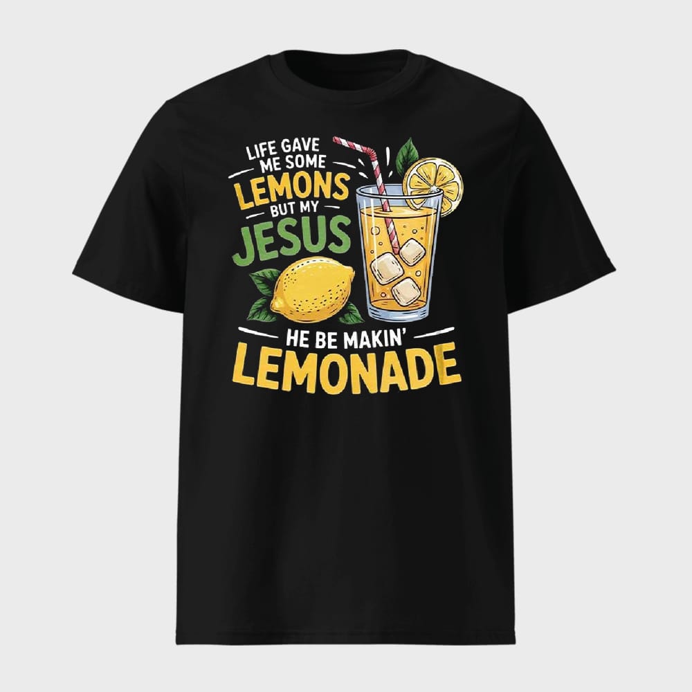 Life Gave Me Some Lemons But My Jesus He Be Makin Lemonade Casual Sweatshirt 1 Life Gave Me Some Lemons But My Jesus He Be Makin Lemonade Casual Sweatshirt