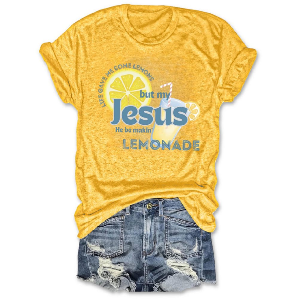 Life Gave Me Some Lemons But My Jesus He Be Makin Lemonade Tee Life Gave Me Some Lemons But My Jesus He Be Makin' Lemonade Tee